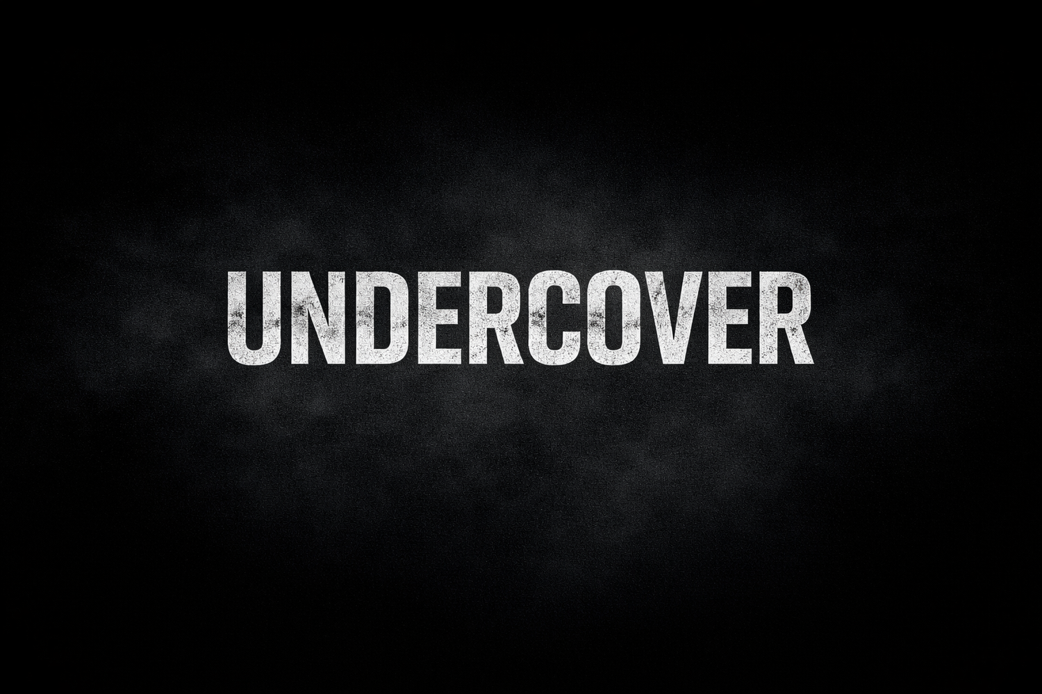 UNDERCOVER